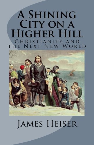 A Shining City on a Higher Hill: Christianity and the Next New World