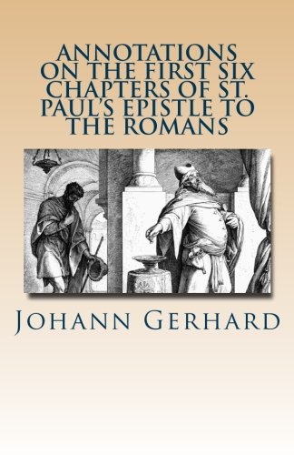 Annotations on the First Six Chapters of St. Paul’s Epistle to the Romans