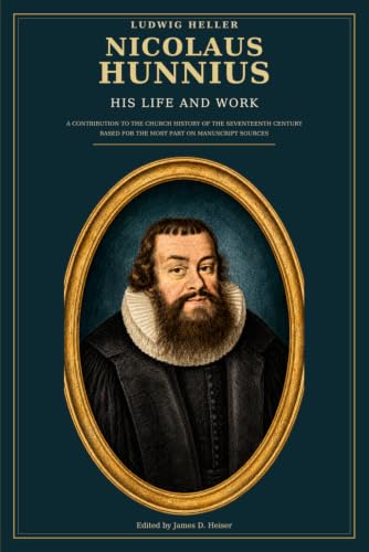Nicolaus Hunnius: His Life and Work
