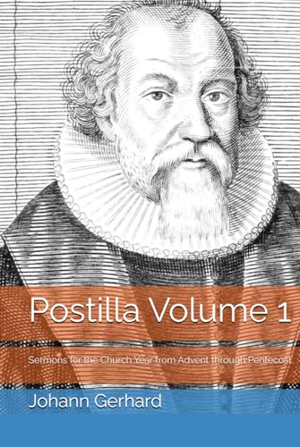 Postilla Volume 1: Sermons for the Church Year from Advent through Pentecost