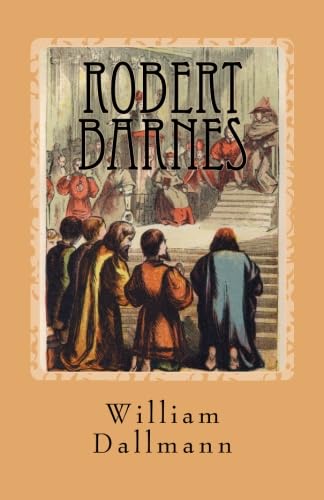 Robert Barnes: English Lutheran Martyr