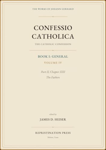 The Catholic Confession: Book I: General, Volume IV—Part II, Chapter XIII: The Fathers