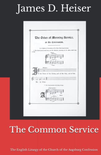 The Common Service: The English Liturgy of the Church of the Augsburg Confession