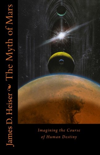 The Myth of Mars: Imagining the Course of Human Destiny