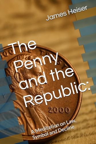 The Penny and the Republic: A Meditation on Law, Symbol and Decline